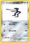 oh yeah woo