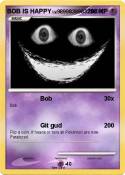 BOB IS HAPPY