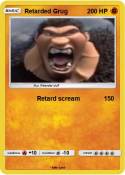 Retarded Grug