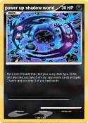 power up shadow