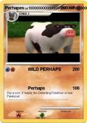 Perhapes