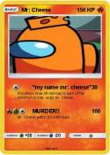 Mr: Cheese