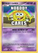 NO BODY CARES
