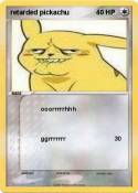 retarded