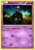 Galaxy bro