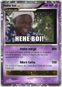 Hehe boi