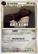 Ha Got Eem