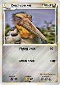 Deadly pecker