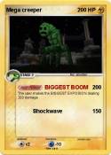 Mega creeper