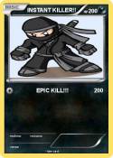 INSTANT KILLER!