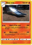 Metal slide