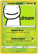 Ultimate Shadow
