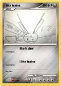 I like trains