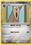 deez nuts METAL