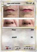 Lips and noses