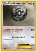 Stupid beyblade