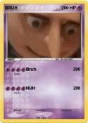 BRUH