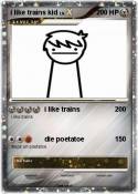 i like trains