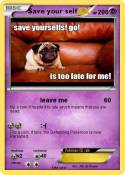 Save your self