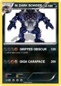 M. DARK BOWSER