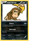 Super Strong!