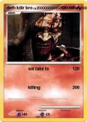 deth killr bro