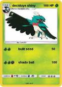 deciduye shiny
