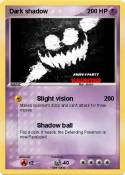 Dark shadow