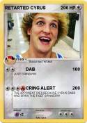RETARTED CYRUS