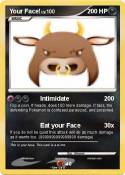 Your Face!