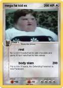 mega fat kid