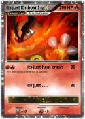 its just Emboar