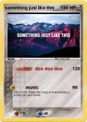 something just