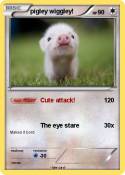 pigley wiggley!