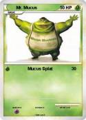 Mr. Mucus