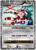 STUPID GIRL