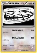 MEGA TROLL EX