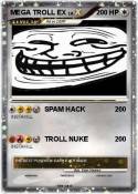 MEGA TROLL EX