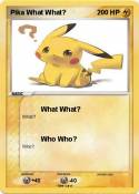 Pika What What?
