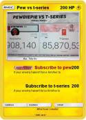 Pew vs t-series