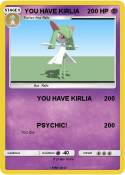 YOU HAVE KIRLIA