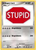 A Stupid Card