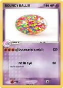 BOUNCY BALL!!!