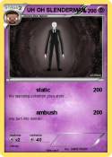 UH OH SLENDERMA