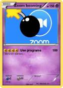 Zoom booming