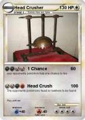 Head Crusher