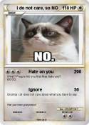 I do not care,