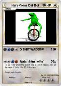 Here Come Dat