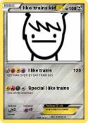 I like trains