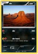 die